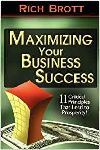 Maximizing Your Business Success PB - Rich Brott